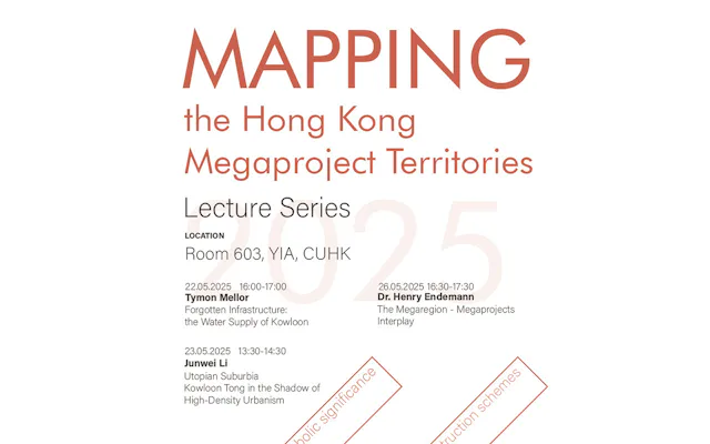 Mapping the Megaproject Territories: A Public Lecture Series on Urban Transformation in Hong Kong